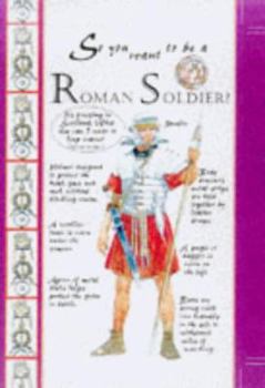 Hardcover So You Want to Be a Roman Soldier Book