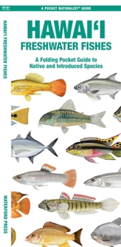 Paperback Hawai'i Freshwater Fishes: A Folding Pocket Guide to Native and Introduced Species Book