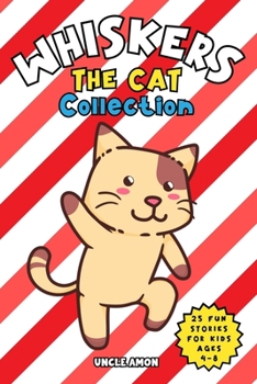 Whiskers the Cat Collection 1 (Books 1–5 Box Set): 5 Books | 25 Stories Cozy Adventures for Kids Ages 4–8