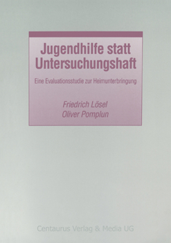 Paperback Jugendhilfe Statt Untersuchungshaft: Eine Evaluationsstudie Zur Heimunterbringung [German] Book