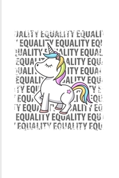Equality Equality Equality...: Gay Unicorn 2020 Planner Weekly & Monthly Pocket Calendar 6x9 Softcover Organizer For LGBTQ Rights & Pride Parade Fans