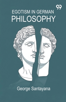 Paperback Egotism In German Philosophy Book