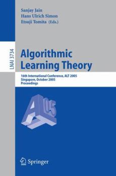 Paperback Algorithmic Learning Theory: 16th International Conference, Alt 2005, Singapore, October 8-11, 2005, Proceedings Book