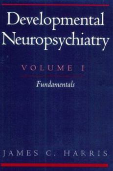 Paperback Developmental Neuropsychiatry: Volume I: Fundamentals Book