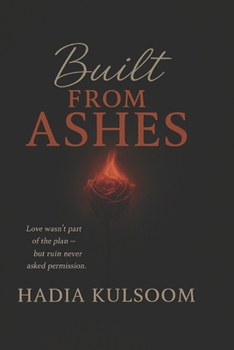 Paperback Built from Ashes: A Contemporary Romance About Love, Power, and Forgiveness Book