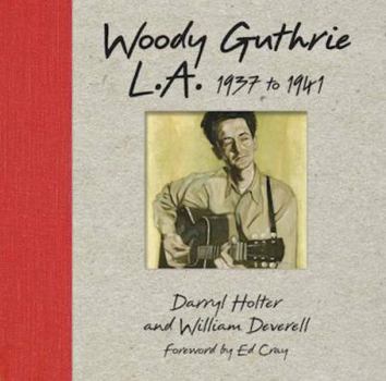 Hardcover Woody Guthrie L.A. 1937 to 1941 Book