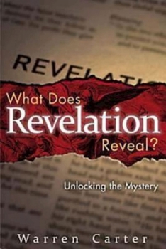 Paperback What Does Revelation Reveal?: Unlocking the Mystery Book