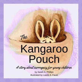 Paperback The Kangaroo Pouch: A story about surrogacy for young children Book