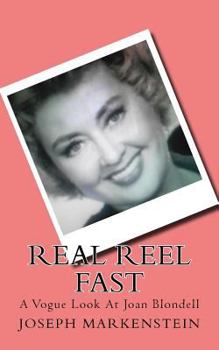 Paperback Real Reel Fast: A Vogue Look At Joan Blondell Book