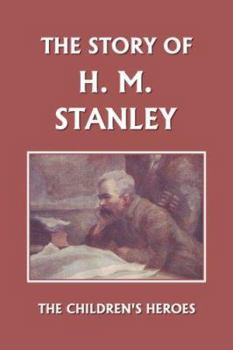 Paperback The Story of H. M. Stanley (Yesterday's Classics) Book