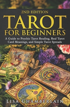 Paperback Tarot for Beginners: A Guide to Psychic Tarot Reading, Real Tarot Card Meanings, and Simple Tarot Spreads Book