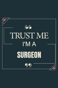 Paperback Trust Me I'm A Surgeon: Blank Lined Journal Notebook gift For Surgeon Book