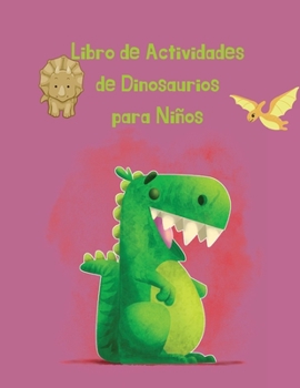 Paperback Libro de Actividades de Dinosaurios para Ni?os: 50 p?ginas para colorear que incluyen actividad con dinosaurios [Spanish] Book