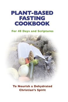 Paperback Plant-Based Fasting Cooking: For 40 Days and Scriptures Book
