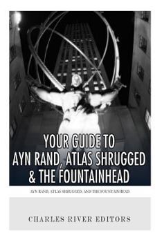 Paperback Your Guide to Ayn Rand, Atlas Shrugged, and The Fountainhead Book