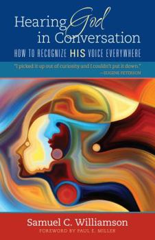 Paperback Hearing God in Conversation: How to Recognize His Voice Everywhere Book