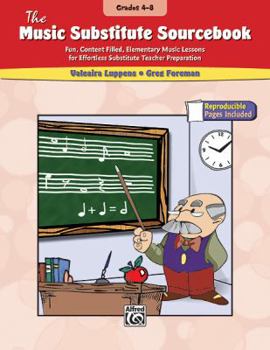 Paperback The Music Substitute Sourcebook, Grades 4-8: Fun, Content Filled, Elementary Music Lessons for Effortless Substitute Teacher Preparation Book