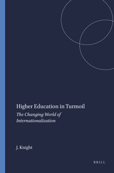 Paperback Higher Education in Turmoil: The Changing World of Internationalization Book