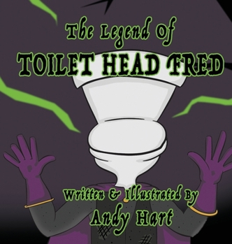 Hardcover The Legend of Toilet Head Fred Book