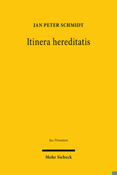 Hardcover Itinera Hereditatis: Strukturen Der Nachlassabwicklung in Historisch-Vergleichender Perspektive [German] Book