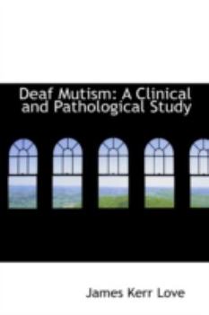 Paperback Deaf Mutism: A Clinical and Pathological Study Book
