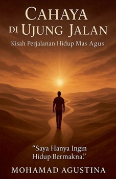Cahaya di Ujung Jalan (Indonesian Edition)