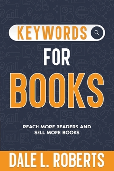 Keywords for Books : Reach More Readers and Sell More Books