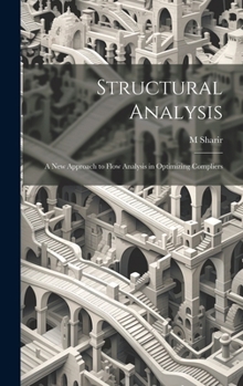 Hardcover Structural Analysis: A new Approach to Flow Analysis in Optimizing Compliers Book