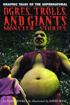 Ogres, Trolls, and Giants: Monster Stories - Book  of the Graphic Tales of the Supernatural
