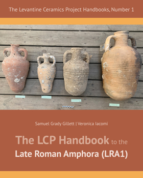 The Lcp Handbook to the Late Roman Amphora: Lra (1)