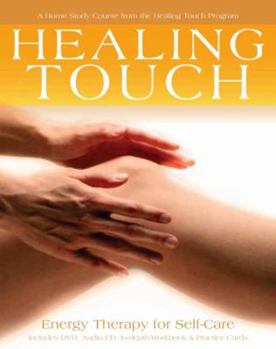 DVD Healing Touch: Energy Therapy for Self-Care: A Home Study Course from the Healing Touch Program [With 46 Daily Practice & Technique Cards and Workbook Book