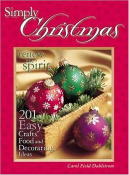 Hardcover Simply Christmas: Renew the Spirit: 201 Easy Crafts, Food and Decorating Ideas Book