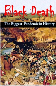 Paperback Black Death: The Biggest Pandemic in History Book