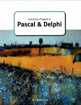 Paperback Learning to Program in Pascal and Delphi Book