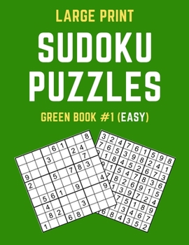 Paperback Large Print Sudoku Puzzles Green Book #1 (Easy): Easy Sudoku Puzzle Book including Instructions and Answer Keys Book