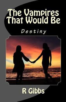 Paperback The Vampires That Would Be: Destiny Book