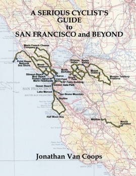 Paperback A Serious Cyclist's Guide to San Francisco and Beyond Book