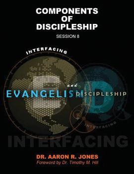 Paperback Interfacing Evangelism and Discipleship Session 8: Components of Discipleship Book