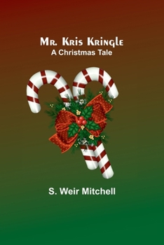 Paperback Mr. Kris Kringle: A Christmas Tale Book