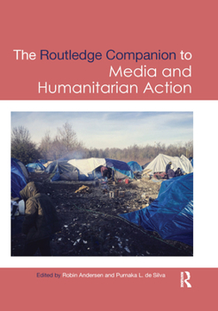 Paperback Routledge Companion to Media and Humanitarian Action Book