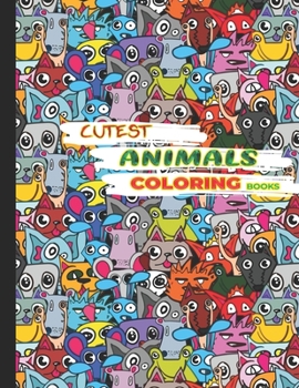 Cutest Animals Coloring Books: A books For cute kids