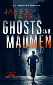 Paperback Ghosts and Madmen: A Gripping Conspiracy Thriller Book