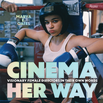 Hardcover Cinema Her Way: Visionary Female Directors in Their Own Words Book