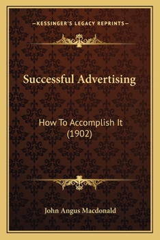 Paperback Successful Advertising: How To Accomplish It (1902) Book