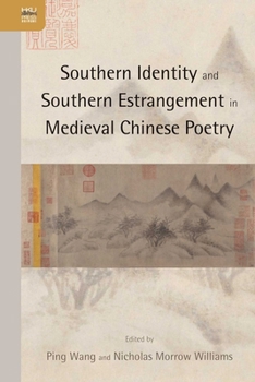 Hardcover Southern Identity and Southern Estrangement in Medieval Chinese Poetry Book