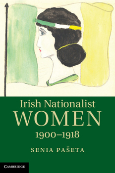 Hardcover Irish Nationalist Women, 1900-1918 Book