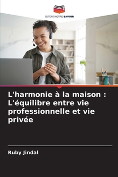 Paperback L'harmonie à la maison: L'équilibre entre vie professionnelle et vie privée [French] Book