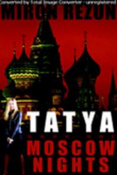 Paperback Tatya Book One: Moscow Nights [Paperback] by Rezun, Miron Book