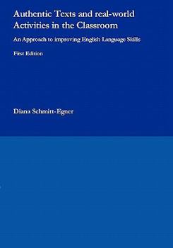 Authentic Texts and real-world Activities in the Classroom: An Approach to improving English Language Skills