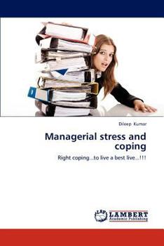 Managerial stress and coping: Right coping...to live a best live...!!!